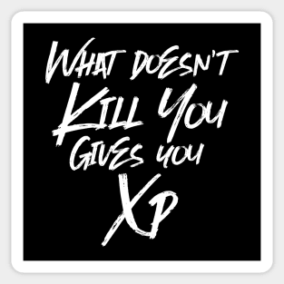 Typography What Doesn't Kill You Gives You XP Tabletop RPG Meme Sticker